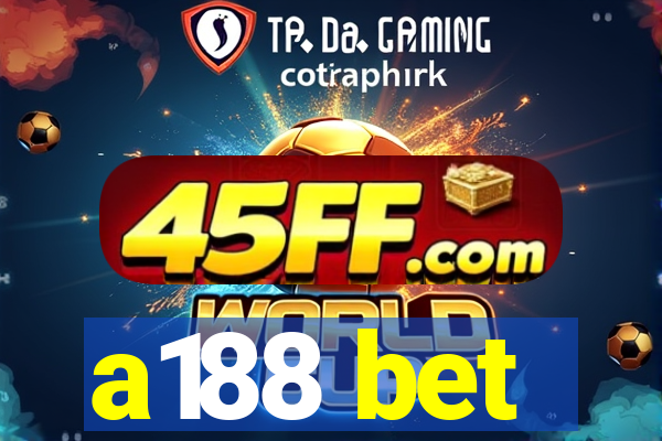 a188 bet